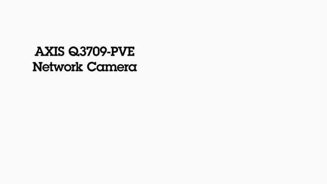 AXIS Q3709 PVE Network Camera смотреть онлайн