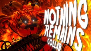 (Автор Mango5/Youtube)📹 FNAF COLLAB ➤ NOTHING REMAINS - Andrew Stein