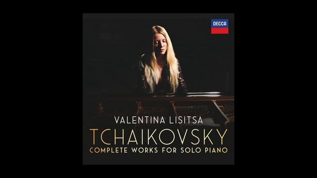 Valentina Lisitsa - Tchaikovsky: 18 Morceaux, Op. 72, TH 151 - 14. Chant élégiaque (Audio) смотреть онлайн