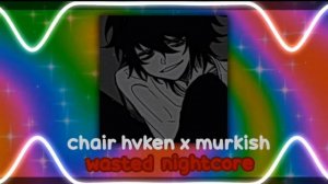 Juice WRLD -Wasted nightcore [tiktok remix] [hvken x murkish & chair]