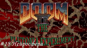 Final Doom. The Plutonia Experiment Прохождение #18 Нейросфера