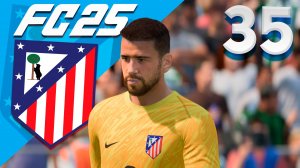 FC 25 КАРЬЕРА ЗА АТЛЕТИКО МАДРИД #35 - 1/4 ЛЧ С БОРУССИЕЙ ДОРТМУНД и ПОЛУФИНАЛ КУБКА ИСПАНИИ!!!