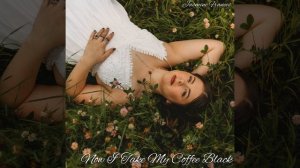 Now I Take My Coffee Black