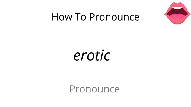 How to pronounce erotic смотреть онлайн