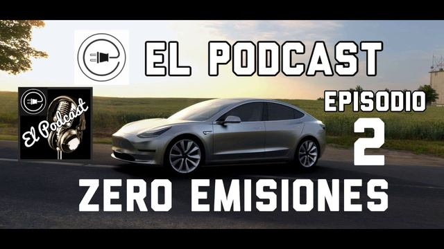 Zero Emisiones El Podcast Ep 2 Tesla Model 3 El coche que cambiara el futuro. смотреть онлайн