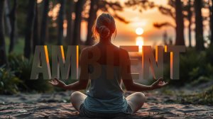 Успокаивающий Ambient для Релаксации и Медитации — Идеальный Фон для Спокойствия | Relaxing Sounds