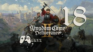 Kingdom Come: Deliverance II ● Часть 18 ● Семин