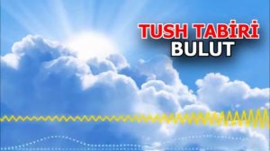 Тушда Булут курса - Tushda bulut ko‘rsa nimani bildiradi