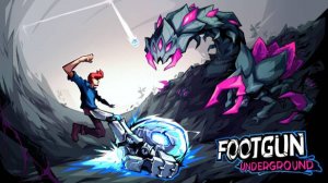 Footgun: Underground