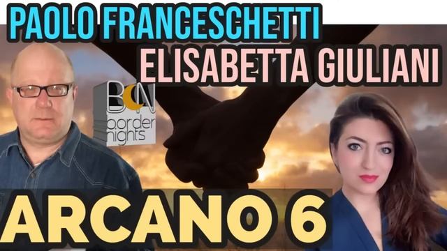 ARCANO 6 - PAOLO FRANCESCHETTI con ELISABETTA GIULIANI смотреть онлайн