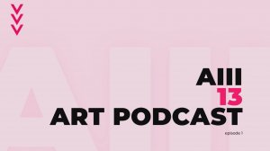 AIII13 ART PODCAST TEASER