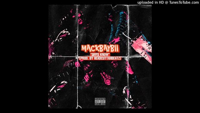 MACKBAYBII - OPPS KNOW (PROD. BY MACKBAYBII) смотреть онлайн