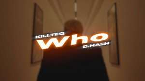 KILLTEQ x D.HASH - Who