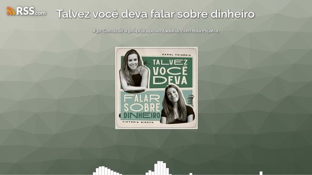 30 Construir a própria aposentadoria com Rita Piçarra