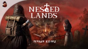 Nested Lands (Построй свое поселение, во времена черной чумы) - Первый взгляд