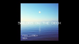 Feel_Losev - Sailors on the Deck  (nature ambient / lo-fi / музыка для работы, сна и отдыха)