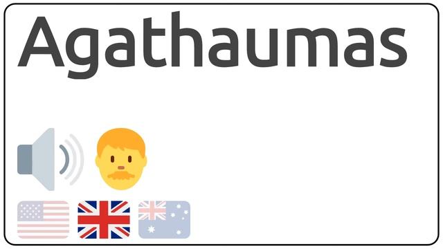 How to pronounce Agathaumas in english? смотреть онлайн