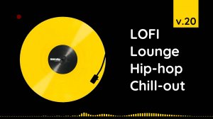 LOFI Lounge Hip-hop Chill-out v.20