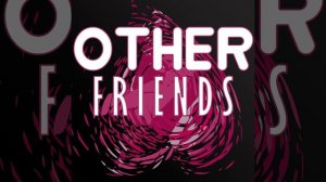 Other Friends