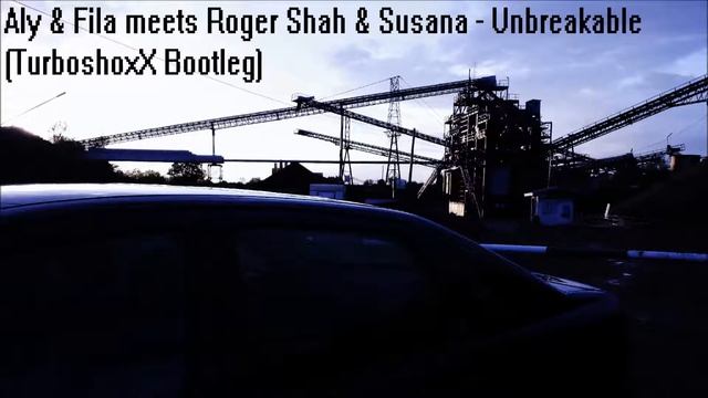 Aly & Fila meets Roger Shah & Susana - Unbreakable (TurboshoxX Bootleg) смотреть онлайн