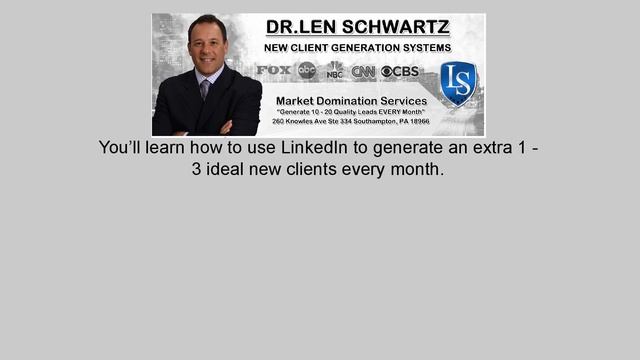 🆕dr. Len Schwartz - Use This New Strategy On Linkedin To Generate 3 - 5 Local Leads Every Week