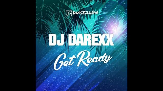 DJ Darexx - Get Ready 2019 (Radio Edit) смотреть онлайн