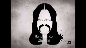 Barış Manço Gibi Gibi