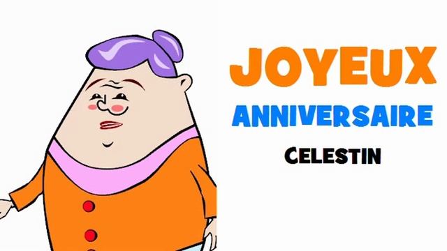 JOYEUX ANNIVERSAIRE CELESTIN! смотреть онлайн