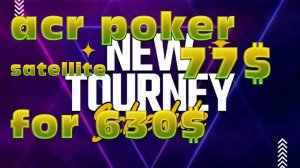 acrpoker саттелит 77$ на 630$