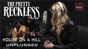 The Pretty Reckless - House On A Hill (Unplugged) (HD)