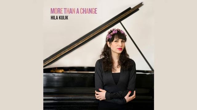 More Than a Change, Hila Kulik смотреть онлайн