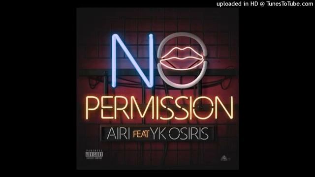 Airi- No Permission feat.(YK Osiris) смотреть онлайн