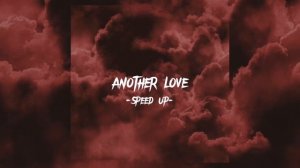 Another love (speed up version)-I wanna sing a song that would be just ours