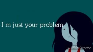 Lyric Video- I'm Just Your Problem by Marceline