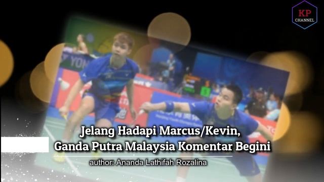 BERITA TERBARU~ HADAPI MARCUS/KEVIN, GANDA PUTRA MALAYSIA BERI KOMENTAR BEGINI смотреть онлайн