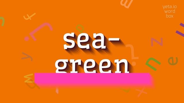 SEA-GREEN - HOW TO PRONOUNCE IT? #sea-green смотреть онлайн