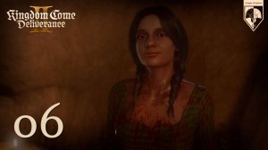 06. Kingdom Come Deliverance II. Часть шестая: Марика.