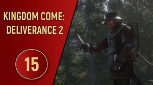 KINGDOM COME DELIVERANCE 2 - ЧАСТЬ 15 - ОХОТА НА ВОЛКОВ