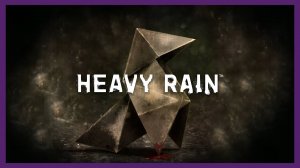 Heavy Rain / ГЛАВНОЕ МЕНЮ!