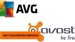 Avast fecha acordo para comprar AVG por US$ 1,3 bilhão!!