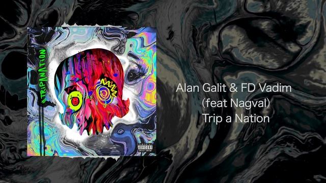 Alan Galit & FD Vadim Trip a nation (feat. Nagval) смотреть онлайн