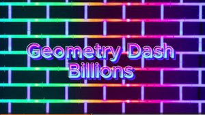 Geometry Dash Billions