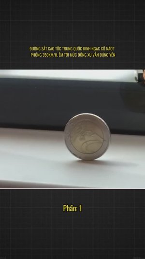 Watch how long coin can balance on high-speed train traveling at 350 kph