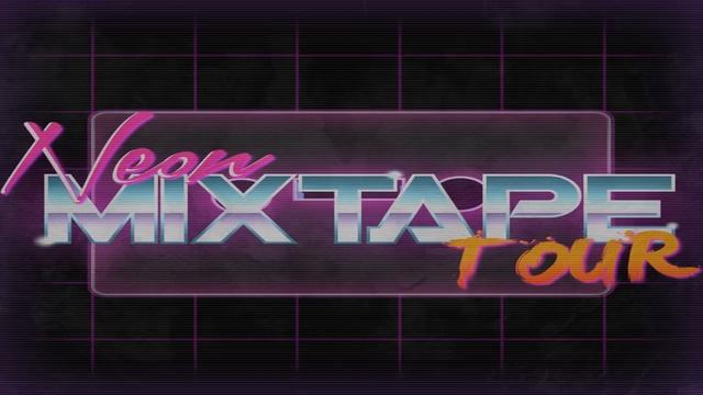 Neon Mixtape Tour-Choose your seeds