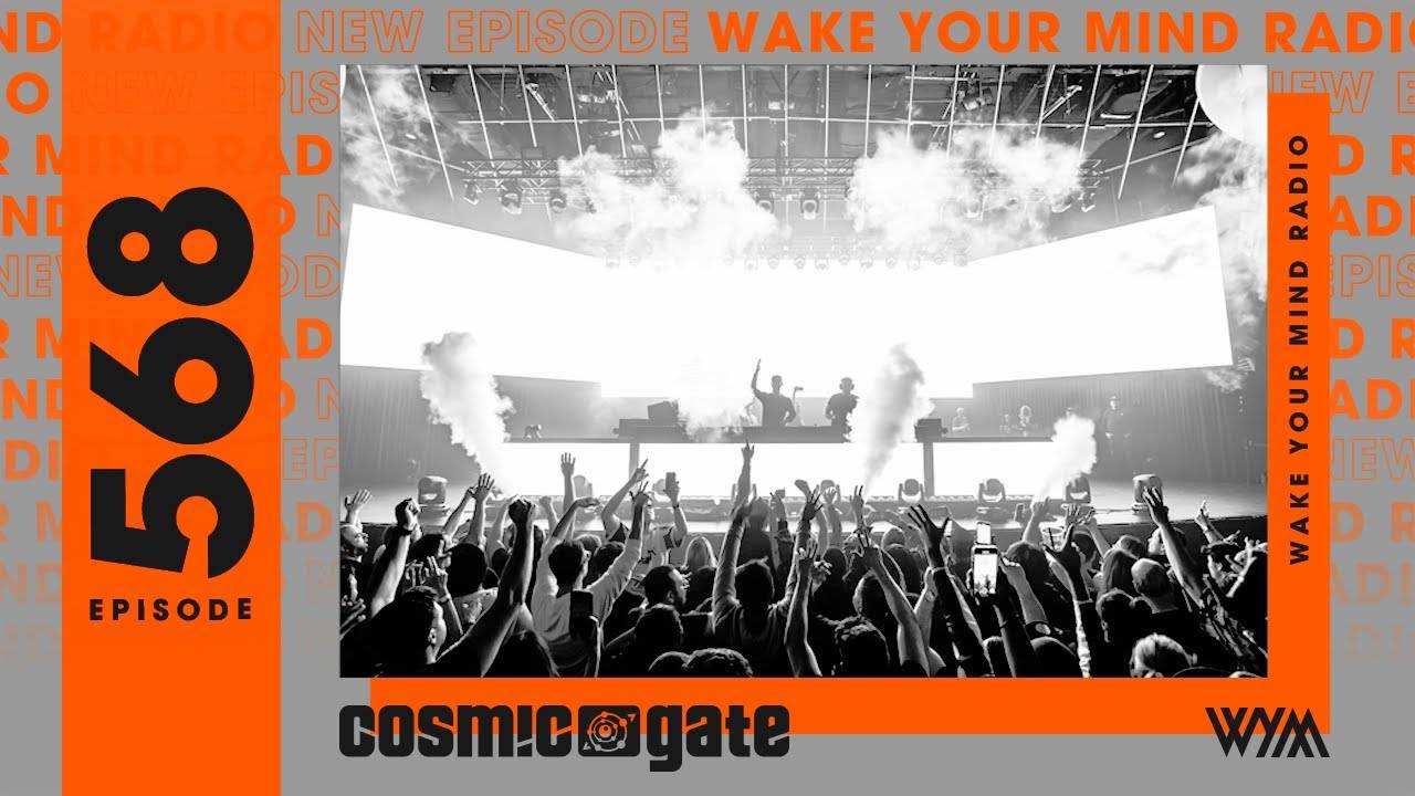 Cosmic Gate – Wake Your Mind 568