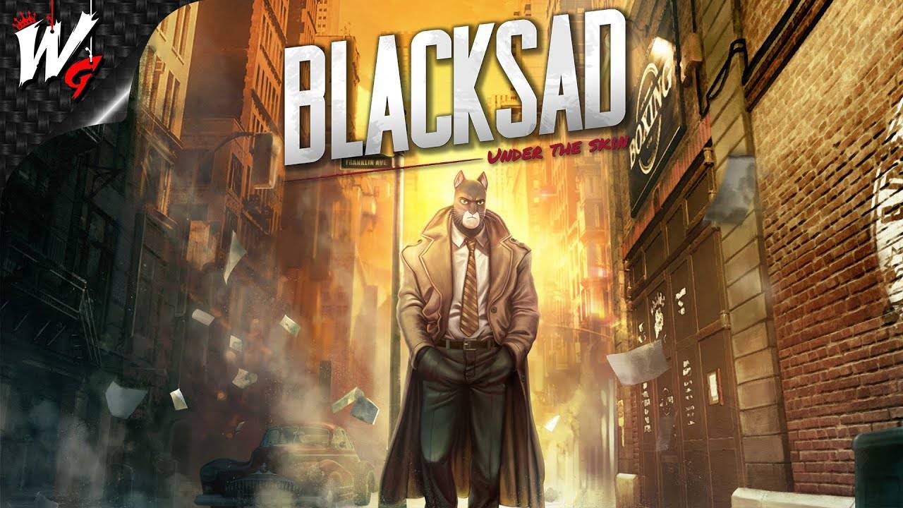 БЛЭКСЭД: ПОД ШКУРОЙ ▷ Blacksad: Under the Skin [PС] - №1