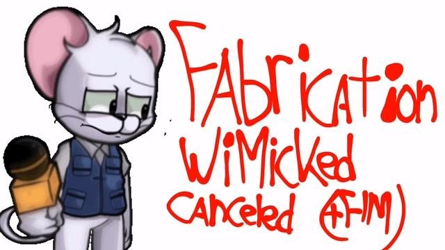 Fabrication (WIMicked)(Dejection T&J Mix)(TBS + Vs Mico)(+FLM) CANCELED ...