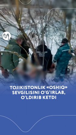 Tojikistonlik «oshiq» sevgilisini o'g'irlab, o'ldirib ketdi