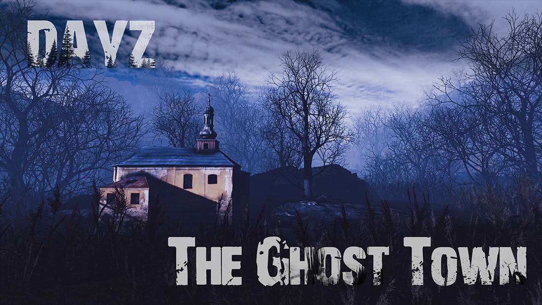 ДЕЙЗ. Город ПРИЗРАК | Dayz The Ghost Town | mapping