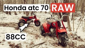 Honda ATC 70 RAW 
Honda ATC 70 Лесные покатушки